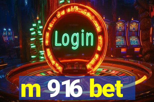 m 916 bet